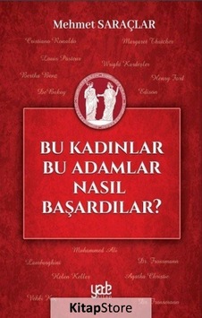 Kadınlar Bu Adamlar Nasıl Başardılar? - Mehmet Saraçlar - Yade Kitap Kadınlar Bu Adamlar Nasıl Başardılar? - Mehmet Saraçlar - Yade Kitap