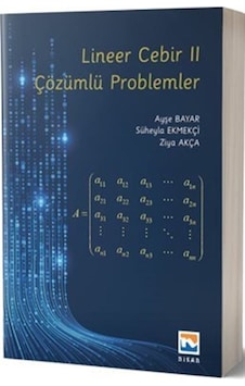 Lineer Cebir Iı / Çözümlü Problemler / Ayşe Bayar Lineer Cebir Iı / Çözümlü Problemler / Ayşe Bayar