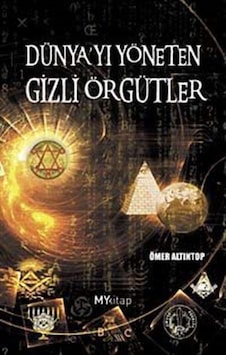 Dünyayı Yöneten Gizli Örgütler / Ömer Altıntop