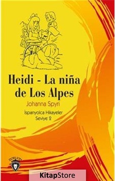 Heidi - La Nina de Los Alpes - İspanyolca Hikayeler Seviye 2 - Johanna Spyri - Dorlion Yayınevi Heidi - La Nina de Los Alpes - İspanyolca Hikayeler Seviye 2 - Johanna Spyri - Dorlion Yayınevi