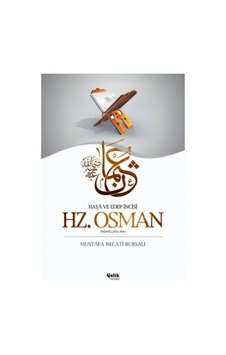Hz. Osman (Radıyallahu Anh) - Mustafa Necati Bursalı - Çelik Yayınevi Hz. Osman (Radıyallahu Anh) - Mustafa Necati Bursalı - Çelik Yayınevi