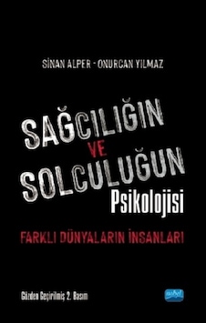 Sağcılığın ve Solculuğun Psikolojisi: Farklı Dünyaların İnsanı - Onurcan Yılmaz - Nobel Akademik Yayıncılık