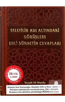 Selefilik Adı Altındaki Görüşlere Ehli Sünnetin Cevapları / Se... 9786052056509
