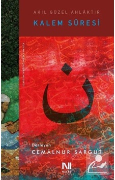 Kalem Suresi - Akıl Güzel Ahlaktır / Cemalnur Sargut 9786059901574