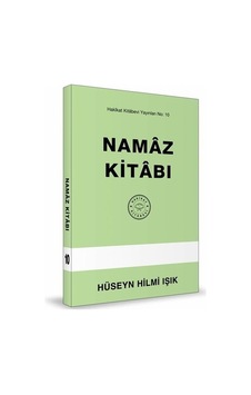 Namaz Kitabı Hüseyn Hilmi Işık Hakikat Kitabevi Namaz Kitabı Hüseyn Hilmi Işık Hakikat Kitabevi