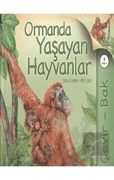 Çevir Bak Ormanda Yaşayan Hayvanlar - Jinny Johnson - Nicki Palin - Tübitak Yayınları Çevir Bak Ormanda Yaşayan Hayvanlar - Jinny Johnson - Nicki Palin - Tübitak Yayınları