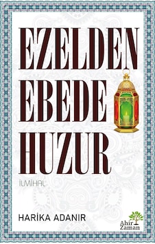 Ezelden Ebede Huzur - Harika Adanır - Ahir Zaman