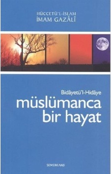 Bidayetül Hidaye Müslümanca Bir Hayat Bidayetül Hidaye Müslümanca Bir Hayat
