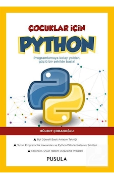 Çocuklar için Python - Bülent Çobanoğlu - Pusula Yayıncılık Çocuklar için Python - Bülent Çobanoğlu - Pusula Yayıncılık
