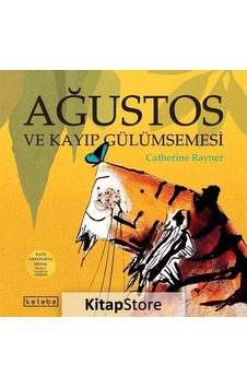Kitapstore Ağustos Ve Kayıp Gülümsemesi / Catherine Rayner