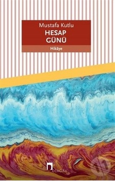 Hesap Günü - Mustafa Kutlu Hesap Günü - Mustafa Kutlu