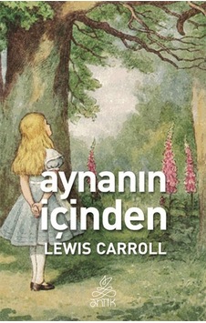 Aynanın İçinden - Lewis Carroll - Antik Kitap