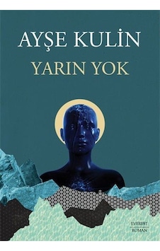 Yarın Yok - Ayşe Kulin - Everest Yayınları Yarın Yok - Ayşe Kulin - Everest Yayınları