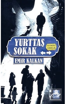 Yurttaş Sokak - Emir Kalkan - Ötüken Neşriyat Yurttaş Sokak - Emir Kalkan - Ötüken Neşriyat