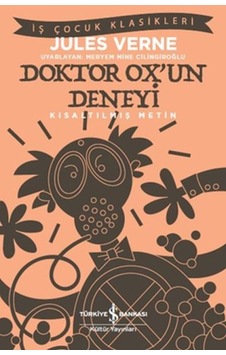 Doktor Ox Un Deneyi - İş Çocuk Klasikleri-kısaltılmış Metin - Grsy-599968 Doktor Ox Un Deneyi - İş Çocuk Klasikleri-kısaltılmış Metin - Grsy-599968