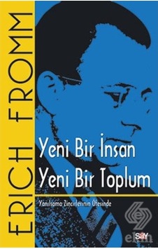 Yeni Bir Insan Yeni Bir Toplum/Erich Fromm 9789754680201 Yeni Bir Insan Yeni Bir Toplum/Erich Fromm 9789754680201