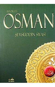Hazreti Osman - Şemsüddin Sivasi - Ailem