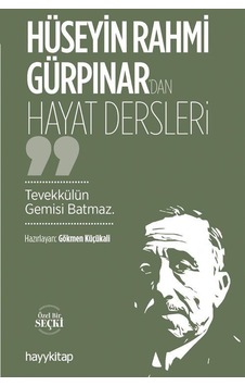 Hüseyin Rahmi Gürpınar'dan Hayat Dersleri / Gökmen Küçükali Hüseyin Rahmi Gürpınar'dan Hayat Dersleri / Gökmen Küçükali