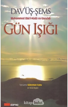 Gün Işığı - Davüş-Şems Ebul-Hüda Muhammed Es-Sayyadi Er-Rifai D Gün Işığı - Davüş-Şems Ebul-Hüda Muhammed Es-Sayyadi Er-Rifai D