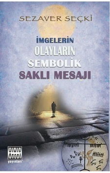 Imgelerin Olayların Sembolik Saklı Mesajı Imgelerin Olayların Sembolik Saklı Mesajı