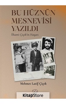 Bu Hüznün Mesnevisi Yazıldı / Mehmet Latif Çiçek