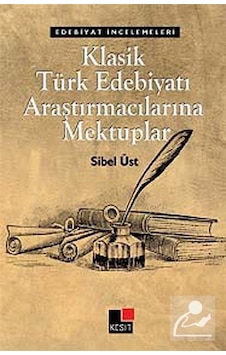 Klasik Türk Edebiyatı Araştırmacılarına Mektuplar- Kesit Yayınları Klasik Türk Edebiyatı Araştırmacılarına Mektuplar- Kesit Yayınları