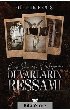 Duvarların Ressamı - Bir Sanat Hikayesi - Gülnur Ermiş - Efsus Duvarların Ressamı - Bir Sanat Hikayesi - Gülnur Ermiş - Efsus