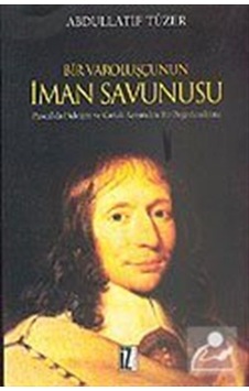 Bir Varoluşçunun İman Savunuşu - Abdullatif Tüzer - İz Yayıncılık Bir Varoluşçunun İman Savunuşu - Abdullatif Tüzer - İz Yayıncılık
