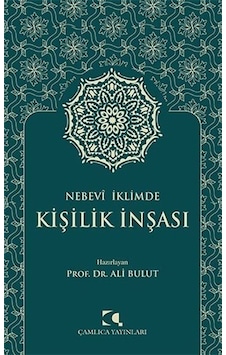 Nebevi İklimde Kişilik İnşası - Çamlıca Yayınları Nebevi İklimde Kişilik İnşası - Çamlıca Yayınları