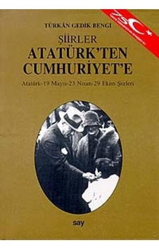 Atatürk'ten Cumhuriyet'e ŞiirlerAtatürk - 19 Mayıs - 23 Nisan - 29 Ekim Şiirleri- Say Yayınları Atatürk'ten Cumhuriyet'e ŞiirlerAtatürk - 19 Mayıs - 23 Nisan - 29 Ekim Şiirleri- Say Yayınları
