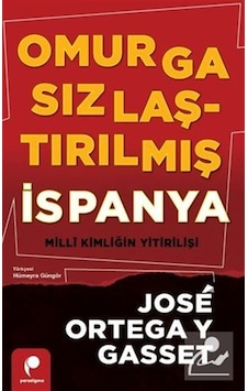 Omurgasızlaştırılmış İspanya & Milli Kimliğin Yitirilişi / Jos... Omurgasızlaştırılmış İspanya & Milli Kimliğin Yitirilişi / Jos...