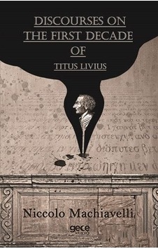 Discourses On The First Decade Of Titus Livius - Niccolo Machiavelli - Gece Kitaplığı Discourses On The First Decade Of Titus Livius - Niccolo Machiavelli - Gece Kitaplığı