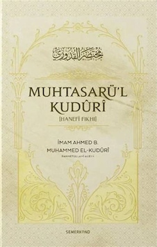 Muhtasarü'l Kuduri / İmam Ahmed B. Muhammed El-Kuduri Muhtasarü'l Kuduri / İmam Ahmed B. Muhammed El-Kuduri