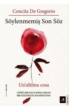 Söylenmemiş Son Söz - Concita De Gregorio - Beyaz Baykuş Söylenmemiş Son Söz - Concita De Gregorio - Beyaz Baykuş