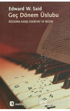 Geç Dönem Üslubu - Edward W. Said - Metis Yayınları Geç Dönem Üslubu - Edward W. Said - Metis Yayınları