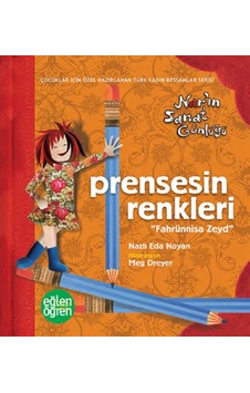 Eğlen Öğren-Prensesin Renkleri-Nar'ın Sanat Günlüğü - Nazlı Eda Noyan - Dstil Tasarım Eğlen Öğren-Prensesin Renkleri-Nar'ın Sanat Günlüğü - Nazlı Eda Noyan - Dstil Tasarım
