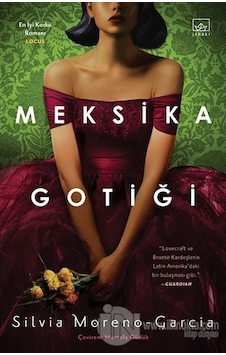 Meksika Gotiği - Silvia Moreno - Garcia - İthaki Yayınları Meksika Gotiği - Silvia Moreno - Garcia - İthaki Yayınları