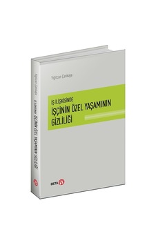 İş İlişkisinde İşçinin Özel Yaşamının Gizliliği - Yiğitcan Çankaya - Beta Yayınları