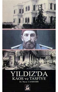 Yıldız'Da Kaos Ve Tasfiye / Murat Candemir 9789944978347 Yıldız'Da Kaos Ve Tasfiye / Murat Candemir 9789944978347