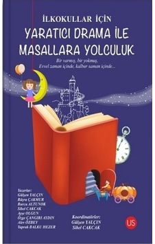İlkokullar İçin Yaratıcı Drama İle Masallara Yolculuk- Us Yayınları İlkokullar İçin Yaratıcı Drama İle Masallara Yolculuk- Us Yayınları