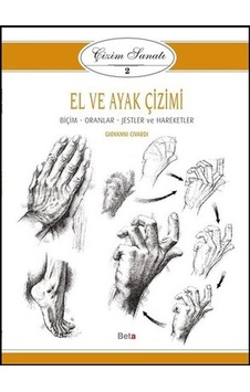 Çizim Sanatı 2-El ve Ayak Çizimi - Giovanni Civardi - Beta Kitap Çizim Sanatı 2-El ve Ayak Çizimi - Giovanni Civardi - Beta Kitap