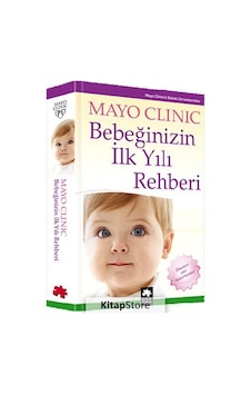 Bebeğinizin İlk Yılı Rehberi / Mayo Clinic Uzmanları Bebeğinizin İlk Yılı Rehberi / Mayo Clinic Uzmanları