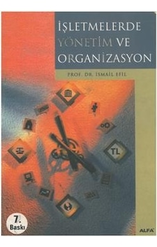 İşletmelerde Yönetim ve Org.İsmail Efil 2.EL İadesiz İşletmelerde Yönetim ve Org.İsmail Efil 2.EL İadesiz