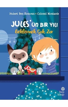 Jules'ün Bir Yılı: Beklemek Çok Zor - Hubert Ben Kemoun - Hep Kitap Jules'ün Bir Yılı: Beklemek Çok Zor - Hubert Ben Kemoun - Hep Kitap