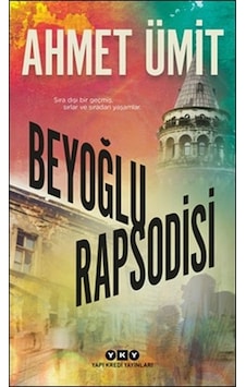 Beyoğlu Rapsodisi - Ahmet Ümit - Yapı Kredi Yayınları Beyoğlu Rapsodisi - Ahmet Ümit - Yapı Kredi Yayınları