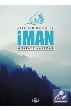 İman - Aradığım Mutluluk / Mustafa Kasadar 9786054411290