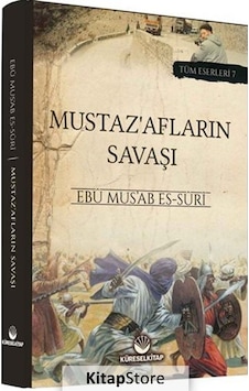 Mustaz'afların Savaşı - Tüm Eserleri 7 - Ebu Mus'ab Es -Suri - Küresel Kitap Mustaz'afların Savaşı - Tüm Eserleri 7 - Ebu Mus'ab Es -Suri - Küresel Kitap