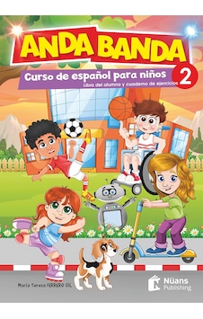 Anda Banda 2 - Libro del Alumno y de Ejercicios - Maria Teresa Ferrero Gil - Nüans Anda Banda 2 - Libro del Alumno y de Ejercicios - Maria Teresa Ferrero Gil - Nüans
