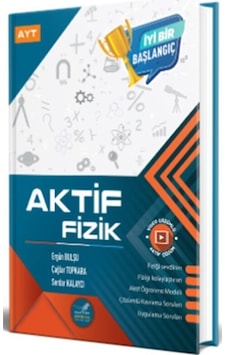 AYT Aktif Fizik 0 dan Başlayanlara - Aktif Öğrenme Yayınları AYT Aktif Fizik 0 dan Başlayanlara - Aktif Öğrenme Yayınları