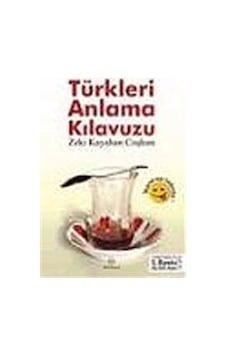 Türkleri Anlama Kılavuzu 1 / Zeki Kayahan Coşkun Türkleri Anlama Kılavuzu 1 / Zeki Kayahan Coşkun